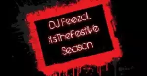 DJ FeezoL - #ItsTheFestiveSeason 2017